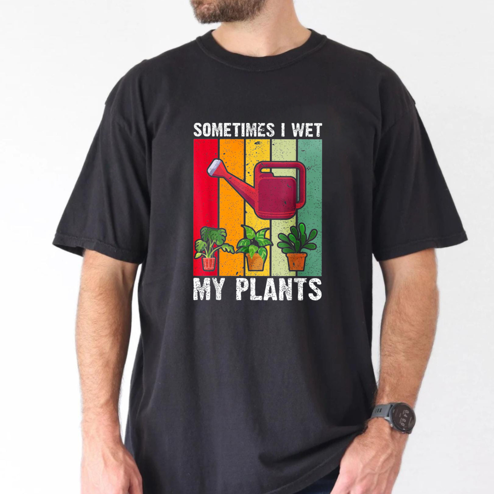 Sometimes I Wet My Plants Funn - Plant Parent Shirt 评论和价格